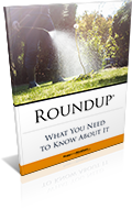 Roundup®: What You Need to Know About It