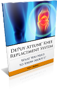 Get the Information You Need If Your DePuy Attune® Knee Replacement System Has Failed You